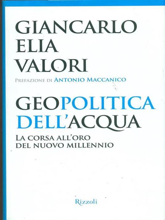 Geopolitica dell'acqua. La corsa all'oro del nuovo millennio - Giancarlo Elia Valori - 2