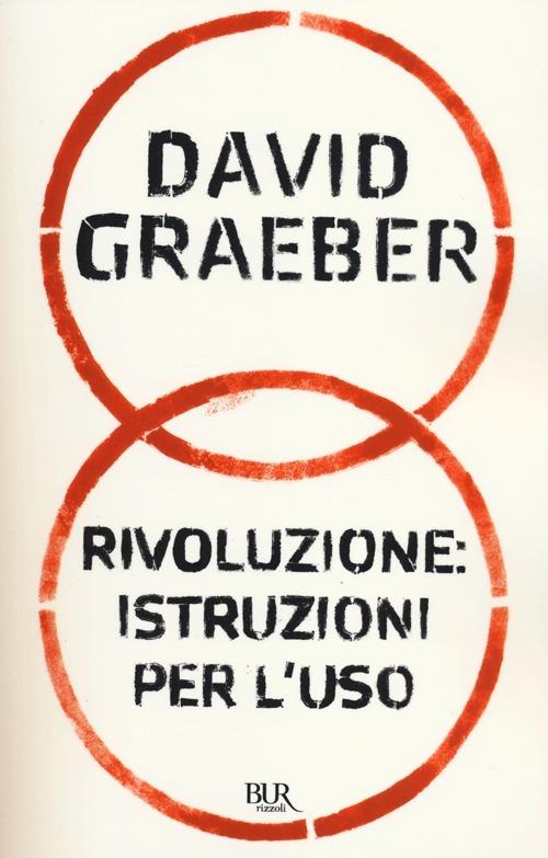 Rivoluzione: istuzioni per l'uso - David Graeber - copertina