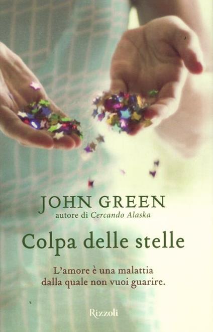 Colpa delle stelle - John Green - Libro - Rizzoli - Rizzoli