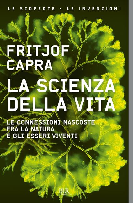 La scienza della vita. Le connessioni nascoste fra la natura e gli esseri viventi - Fritjof Capra - copertina
