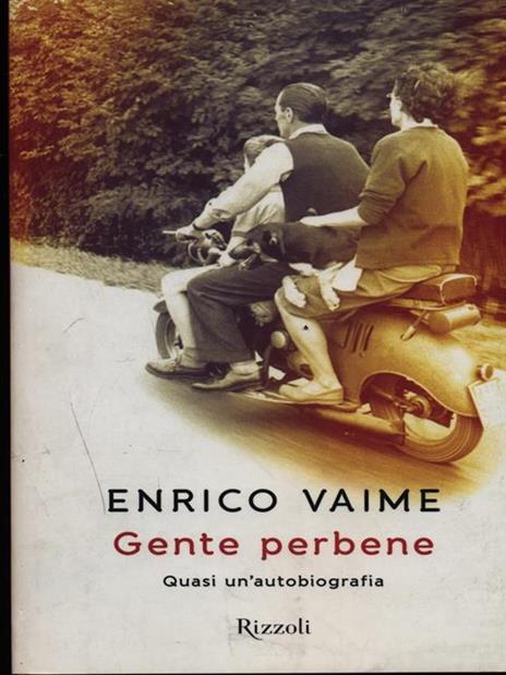 Gente perbene. Quasi un'autobiografia - Enrico Vaime - 3