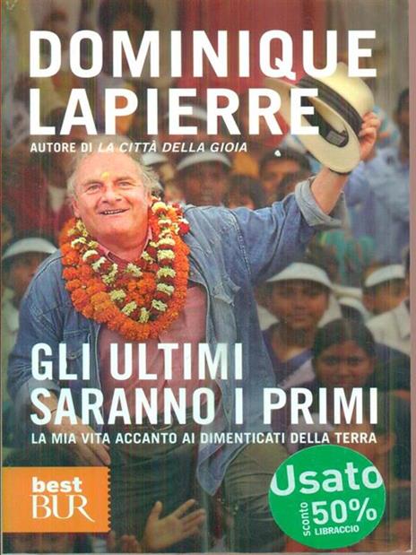 Gli ultimi saranno i primi. La mia vita accanto ai dimenticati della Terra - Dominique Lapierre - copertina