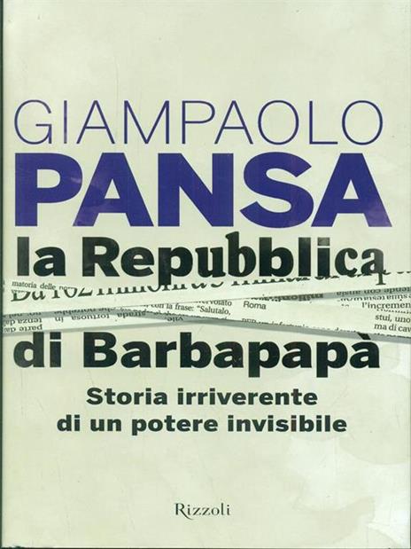 La Repubblica di Barbapapà. Storia irriverente di un potere invisibile - Giampaolo Pansa - copertina
