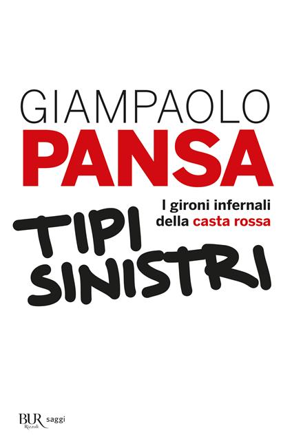 Tipi sinistri. I gironi infernali della casta rossa - Giampaolo Pansa - copertina