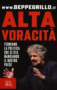 Alta voracità. Fermiamo la politica che si sta mangiando il nostro Paese