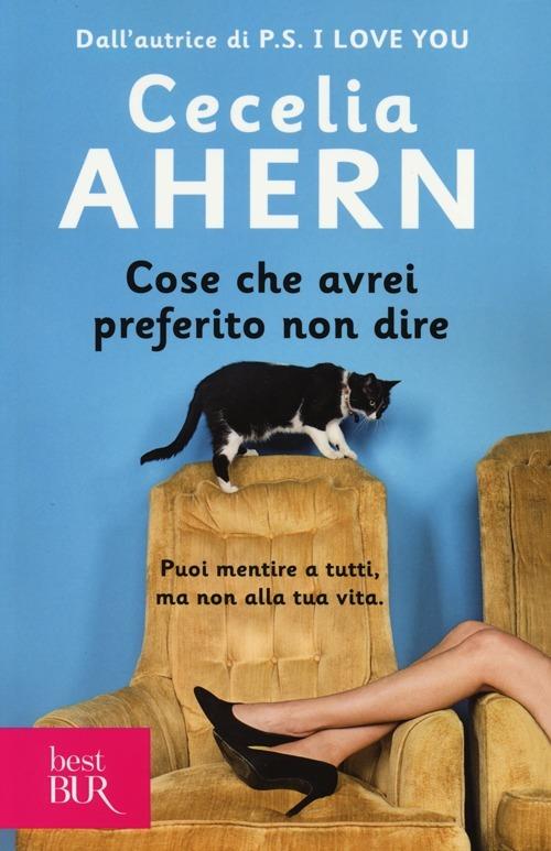 Cose che avrei preferito non dire - Cecelia Ahern - copertina