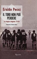 Il Toro non può perdere. La magica stagione '75-'76