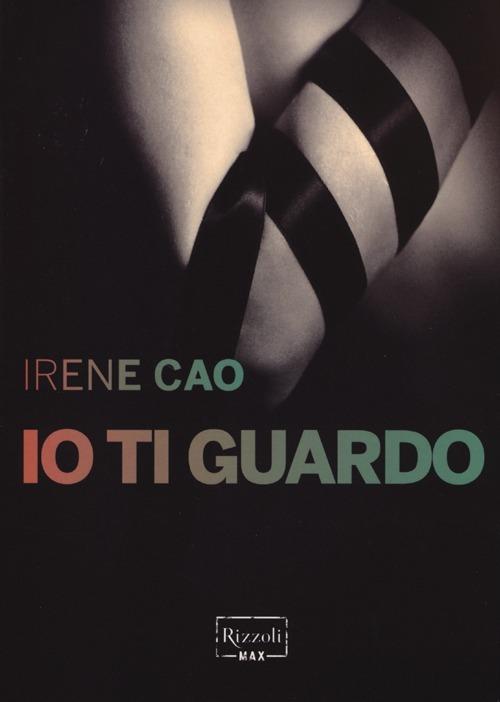 Io ti guardo - Irene Cao - copertina