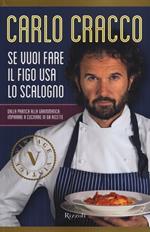 Se vuoi fare il figo usa lo scalogno. Dalla pratica alla grammatica: imparare a cucinare in 60 ricette