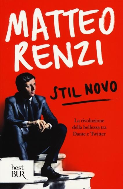 Stil novo. La rivoluzione della bellezza tra Dante e Twitter - Matteo Renzi - copertina