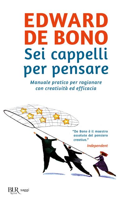 Sei cappelli per pensare. Manuale pratico per ragionare con creatività ed efficacia - Edward De Bono - copertina