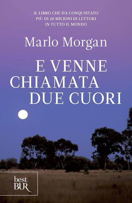 E venne chiamata Due Cuori - Marlo Morgan - Libro - Rizzoli - BUR Best BUR  | IBS