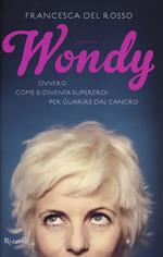 Wondy. Ovvero come si diventa supereroi per guarire dal cancro