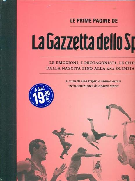 Le prime pagine de «La Gazzetta dello Sport». Le emozioni, i protagonisti, le sfide dalla nascita alla XXX Olimpiade. Ediz. illustrata - 5