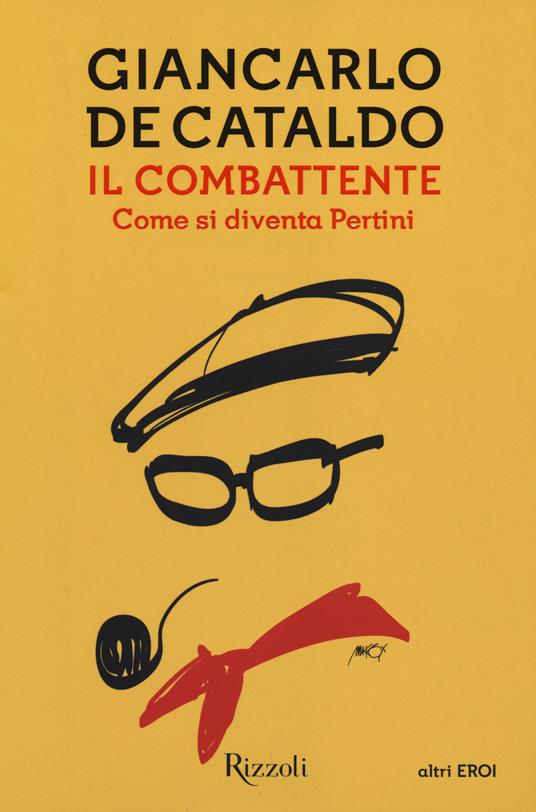 Il combattente. Come si diventa Pertini - Giancarlo De Cataldo - 3