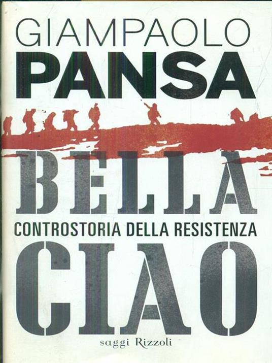 Bella ciao. Controstoria della Resistenza - Giampaolo Pansa - 6