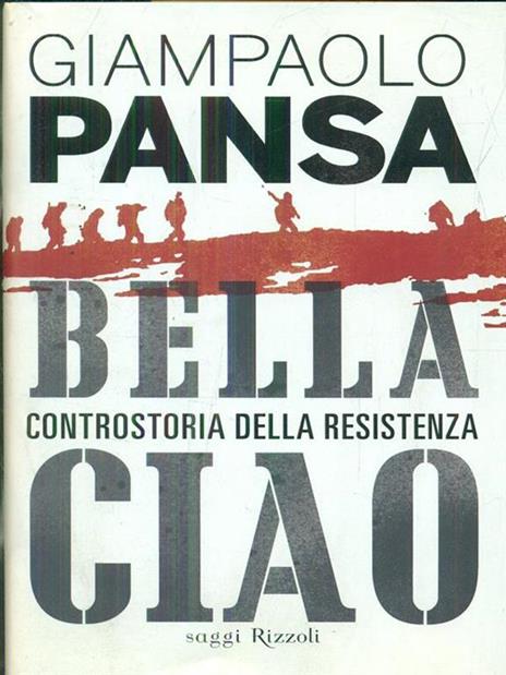 Bella ciao. Controstoria della Resistenza - Giampaolo Pansa - 5