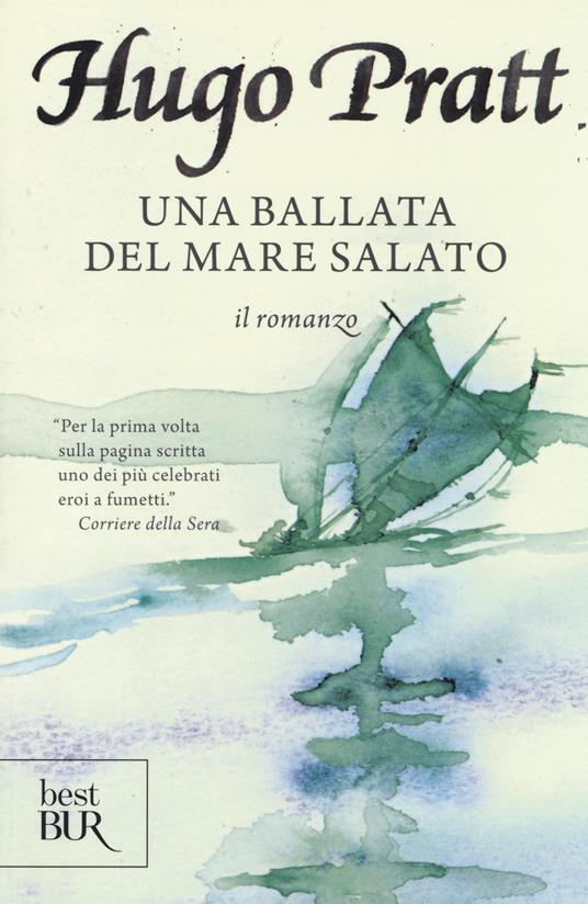 Una ballata del mare salato. Il romanzo. Ediz. illustrata - Hugo Pratt - copertina