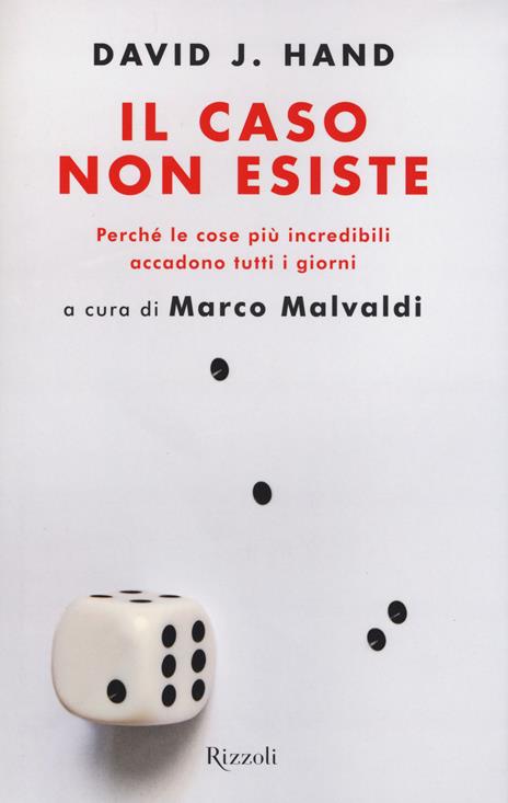 Il caso non esiste. Perché le cose più incredibili accadono tutti i giorni - David J. Hand - copertina