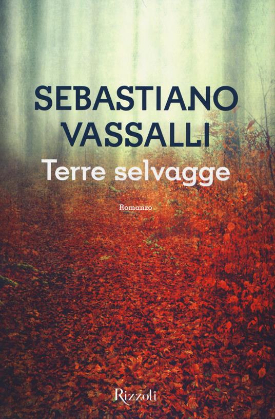 Terre selvagge - Sebastiano Vassalli - 5