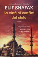 La città ai confini del cielo - Elif Shafak - Libro - Rizzoli - BUR Best  BUR