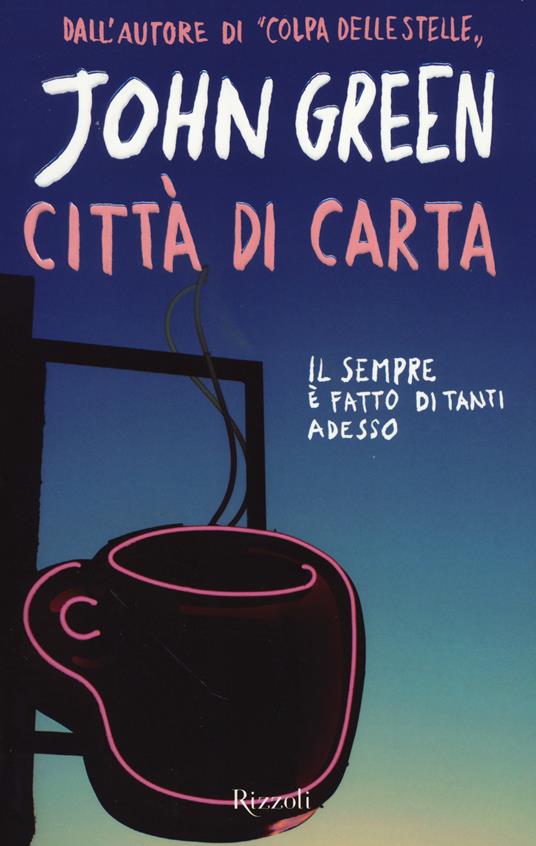 Città di carta - John Green - Libro - Rizzoli - Rizzoli narrativa | IBS