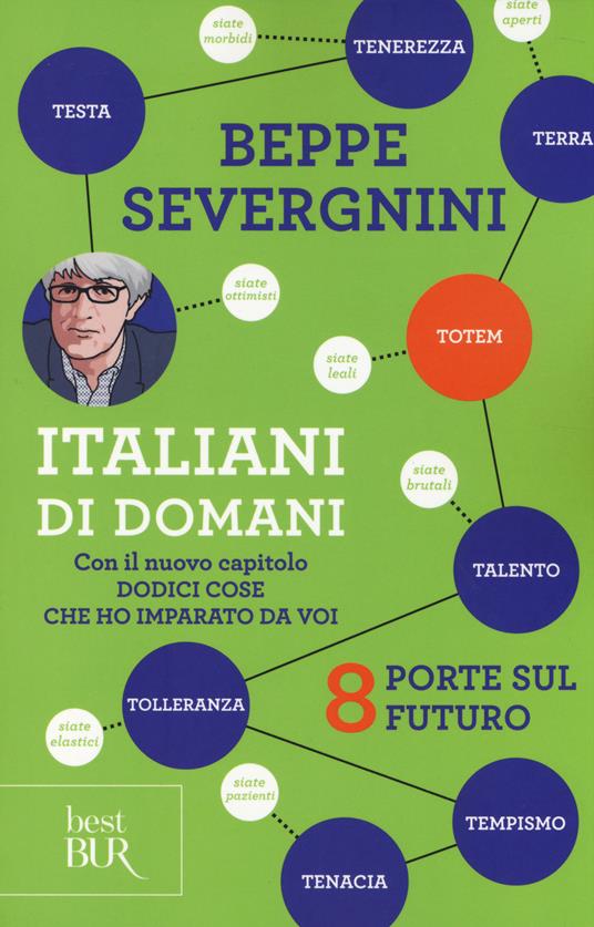 Italiani di domani. 8 porte sul futuro. Con il nuovo capitolo «Dodici cose che ho imparato da voi» - Beppe Severgnini - copertina