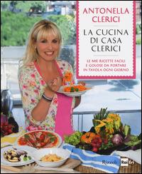 La cucina di casa Clerici. Ediz. illustrata - Antonella Clerici - copertina