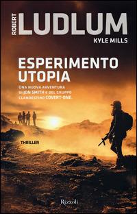 Esperimento utopia - Robert Ludlum,Kyle Mills - 2