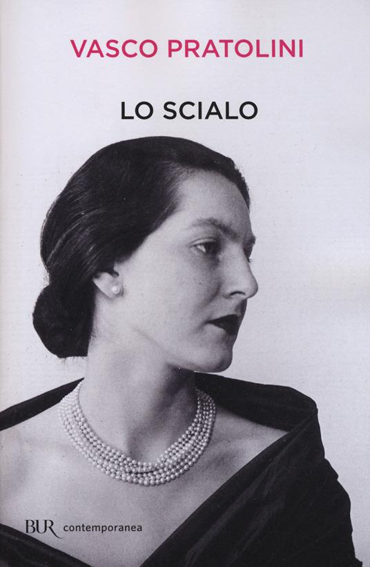 Lo scialo - Vasco Pratolini - Libro - Rizzoli - BUR Contemporanea | IBS