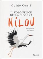 Il volo felice della cicogna Nilou. Ediz. illustrata