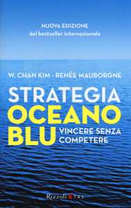 Strategia oceano blu. Vincere senza competere