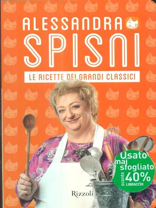 Le ricette dei grandi classici - Alessandra Spisni - copertina