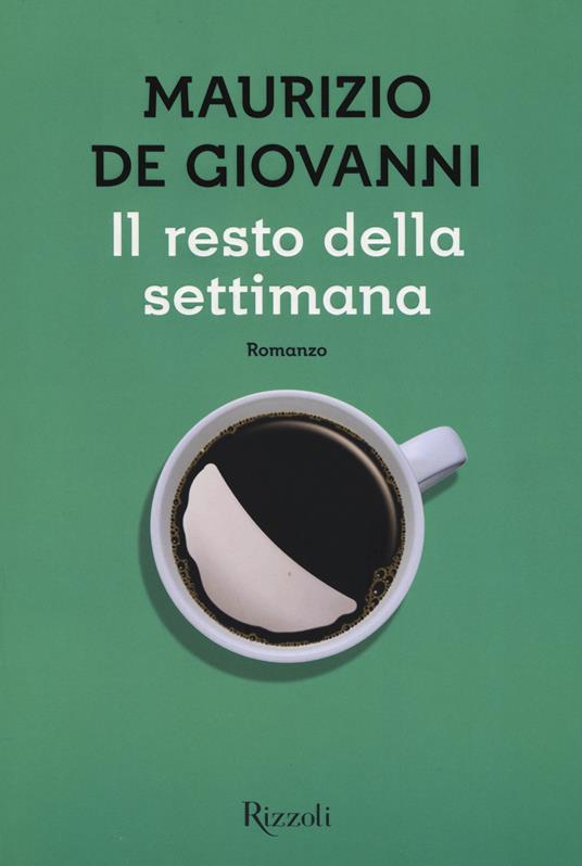 Il resto della settimana - Maurizio de Giovanni - copertina