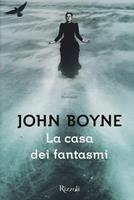 La casa dei fantasmi - John Boyne - Libro - Rizzoli - Scala stranieri | IBS