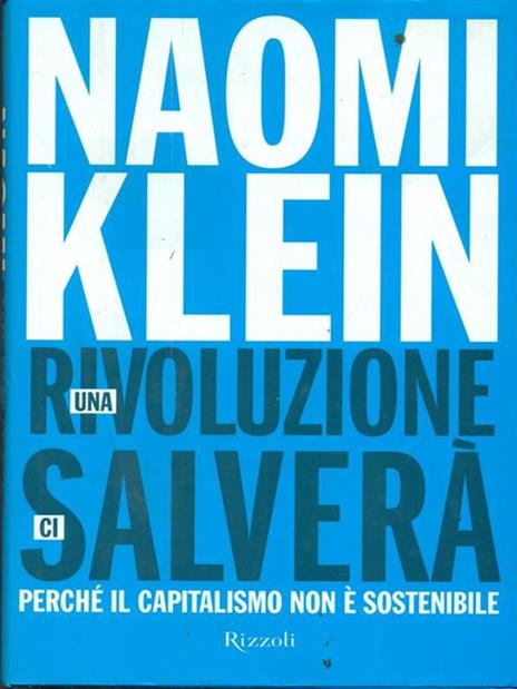 Una rivoluzione ci salverà. Perché il capitalismo non è sostenibile - Naomi Klein - copertina