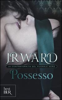 Possesso. La confraternita del pugnale nero. Vol. 5 - J. R. Ward - copertina