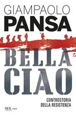 Bella ciao. Controstoria della Resistenza