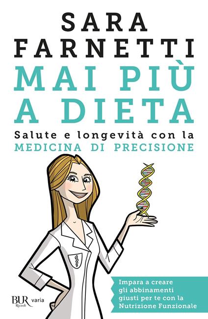 Mai più a dieta. Salute e longevità con la medicina di precisione - Sara Farnetti - copertina