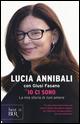 Io ci sono. La mia storia di «non» amore - Lucia Annibali,Giusi Fasano - copertina