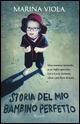 Storia del mio bambino perfetto - Marina Viola - copertina