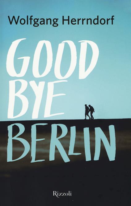 Goodbye Berlin - Wolfgang Herrndorf - copertina