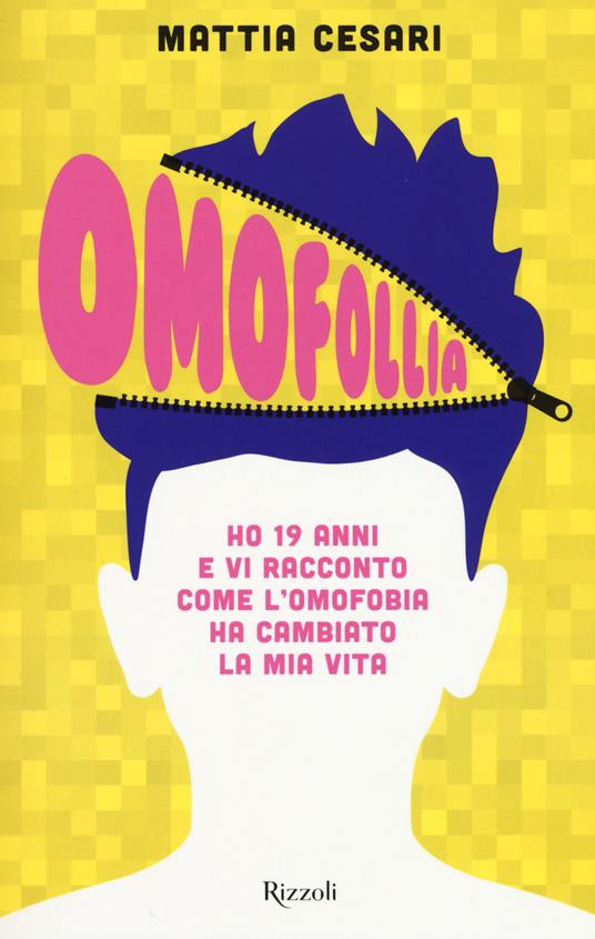 Omofollia. Ho 19 anni e vi racconto come l'omofobia ha cambiato la mia vita - Mattia Cesari - copertina