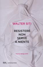 Resistere non serve a niente