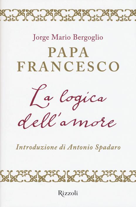 La logica dell'amore - Francesco (Jorge Mario Bergoglio) - 3