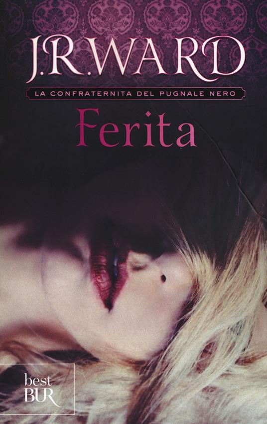 Ferita. La confraternita del pugnale nero. Vol. 9 - J. R. Ward - copertina