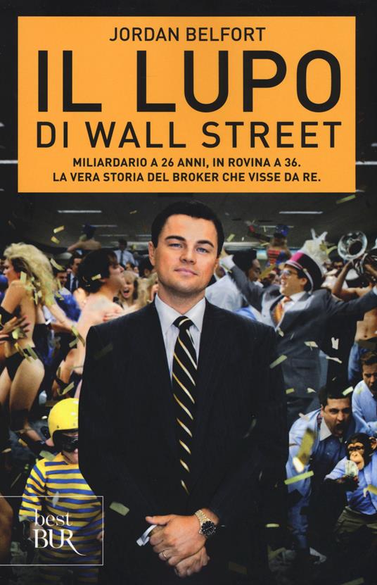 Il lupo di Wall Street - Jordan Belfort - Libro - BUR Biblioteca Univ.  Rizzoli - Best BUR | IBS