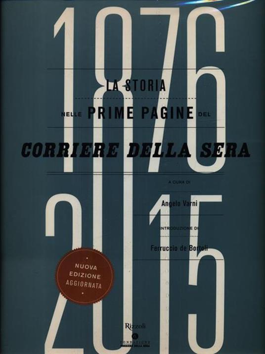 La storia nelle prime pagine del Corriere della Sera (1876-2015). Ediz.  illustrata