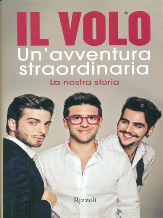 Un'avventura straordinaria. La nostra storia - Il Volo - 2