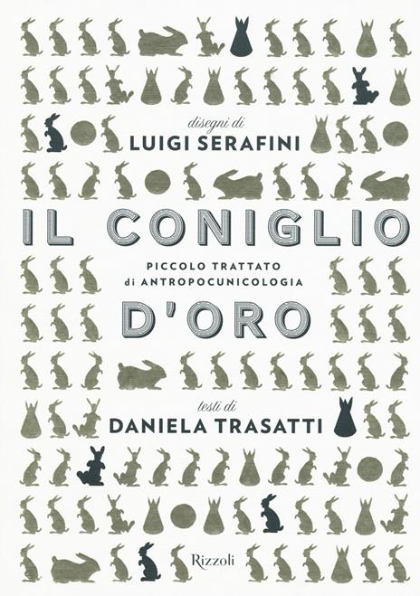 Il coniglio d'oro. Ediz. illustrata - Luigi Serafini,Daniela Trasatti - copertina